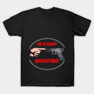 stop shootig T-Shirt